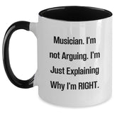Funny Musician Gifts from Friends - Two Tone Coffee Mug for Graduation - I'm Not Arguing. I'm Just Explaining Why I'm Right. - Main